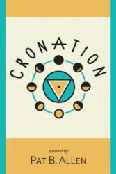 Cronation - Pat B Allen (ISBN: 9780997125719)