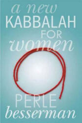 A New Kabbalah for Women - Perle Besserman (ISBN: 9781403971333)