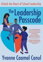 The Leadership Passcode: Unlock the Heart of School Leadership (ISBN: 9781950659999)