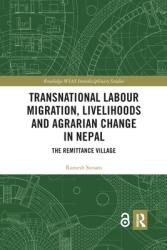 Transnational Labour Migration Livelihoods and Agrarian Change in Nepal: The Remittance Village (ISBN: 9781032336640)