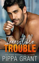 Irresistible Trouble - Pippa Grant (ISBN: 9781955930093)