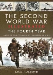 The Second World War Illustrated: The Fourth Year (ISBN: 9781399011730)