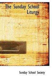 The Sunday School Liturgy (ISBN: 9781103574636)