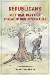 Republicans: Political Party or Threat to Our Democracy? (ISBN: 9781087952710)