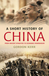 Short History of China - Gordon Kerr (2013)