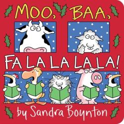 Moo, Baa, Fa La La La La! - Sandra Boynton (ISBN: 9781665914352)