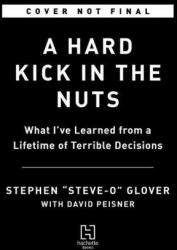 A Hard Kick in the Nuts - David Peisner (ISBN: 9780306826757)