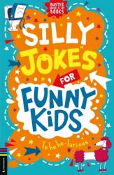 Silly Jokes for Funny Kids (ISBN: 9781780559087)