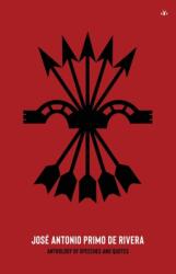 José Antonio Primo de Rivera, Anthology of Speeches and Quotes - José Antonio (ISBN: 9781956887372)
