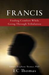 Francis: Finding Comfort While Going Through Tribulation (ISBN: 9781662857768)
