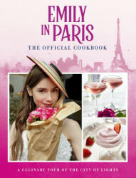 Emily in Paris: The Official Cookbook (ISBN: 9781803362267)
