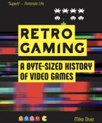 Retro Gaming - Mike Diver (ISBN: 9781912785865)
