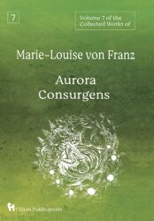 Volume 7 of the Collected Works of Marie-Louise von Franz: Aurora Consurgens (ISBN: 9781630519636)