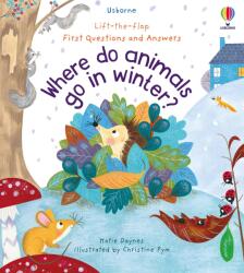 Carte pentru copii, Usborne, First Questions and Answers: Where Do Animals Go In Winter? , 4+ ani (ISBN: 9781474982139)
