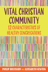 Vital Christian Community: Twelve Characteristics of Healthy Congregations (ISBN: 9781640655201)