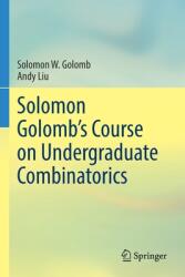 Solomon Golomb's Course on Undergraduate Combinatorics (ISBN: 9783030722302)