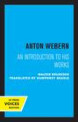 Anton Webern: An Introduction to His Works - Kolneder, Walter (ISBN: 9780520347151)