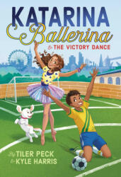 Katarina Ballerina & the Victory Dance - Kyle Harris, Sara Luna (ISBN: 9781534452800)