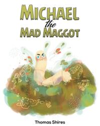 Michael the Mad Maggot (ISBN: 9781398450059)