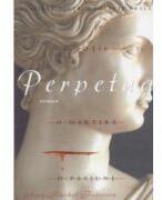 Perpetua. O sotie, o martira, o pasiune - Amy Rachel Peterson (ISBN: 9789738960503)