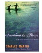 Invaluiti in ploaie - Charles Martin (ISBN: 9789738960336)