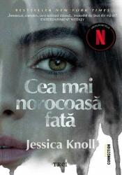 Cea mai norocoasa fata - Jessica Knoll (ISBN: 9786064015860)