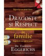 Dragoste si respect in familie - Emerson Eggerichs (ISBN: 9786068626154)