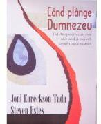 Cand plange Dumnezeu - Joni Eareckson Tada (ISBN: 9789738960039)