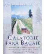 Calatorie fara bagaje - Max Lucado (ISBN: 9789738669833)