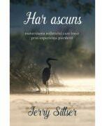 Har ascuns. Maturizarea sufletului care trece prin experienta pierderii - Jerry Sittser (ISBN: 9789738960138)