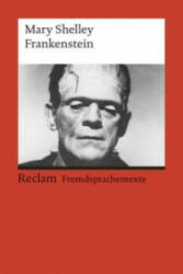 Frankenstein; or, The Modern Prometheus - Mary Wollstonecraft Shelley, Andreas Gaile (ISBN: 9783150198384)