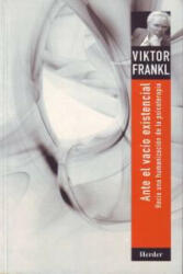 Ante el vacío existencial : hacia una humanización de la psicoterapia - Viktor Emil Frankl, J. Marciano Villanueva Salas (ISBN: 9788425410901)