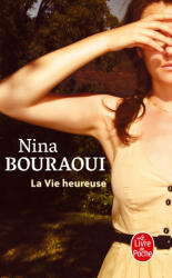 La Vie Heureuse - Nina Bouraoui (ISBN: 9782253072607)
