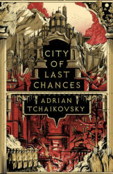 City of Last Chances - Adrian Tchaikovsky (ISBN: 9781801108423)