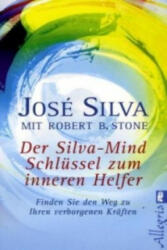 Der Silva-Mind Schlüssel zum inneren Helfer - Jose Silva, Robert B. Stone, Michael Görden, Mascha Rabben (ISBN: 9783548741246)