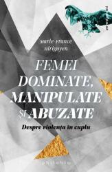 Femei dominate, manipulate și abuzate (ISBN: 9786069707661)