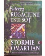Puterea rugaciunii unui sot - Stormie Omartian (ISBN: 9789738960299)