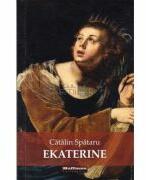 Ekaterine - Catalin Spataru (ISBN: 9786064617163)