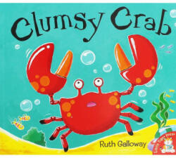 Clumsy Crab - Galloway Ruth (ISBN: 9781848695016)