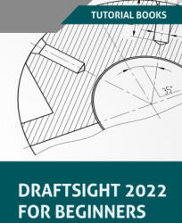 Draftsight 2022 For Beginners (ISBN: 9788195661572)
