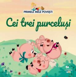 Volumul 3. Primele mele povesti. Cei trei purcelusi (ISBN: 9786060738923)