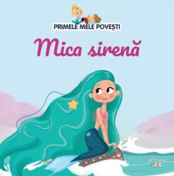 Volumul 10. Primele mele povesti. Mica sirena (ISBN: 9786060739951)