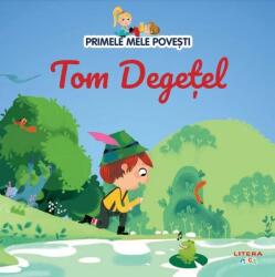 Volumul 11. Primele mele povesti. Tom Degetel (ISBN: 9786060951063)