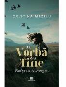 De vorba cu tine - Cristina Mazilu (ISBN: 9786060295907)