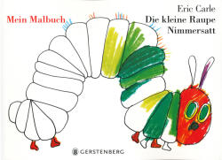 Eric Carle: Eric Carle: Die kleine Raupe Nimmersatt - Mein Malbuch (ISBN: 9783836951210)