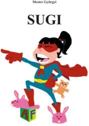Mester Györgyi: Sugi (2021)