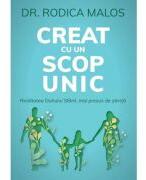 Creat cu un scop unic - Rodica Malos (ISBN: 9786060310884)