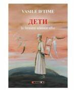 Deti. La ferestre scutece albe - Vasile Iftime (ISBN: 9786064907486)