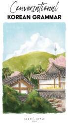 Conversational Korean Grammar - Chelsea Guerra (ISBN: 9781737677741)