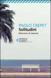 Solitudini. Memorie di assenze - Paolo Crepet (ISBN: 9788807882579)